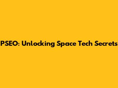 PSEO: Unlocking Space Tech Secrets