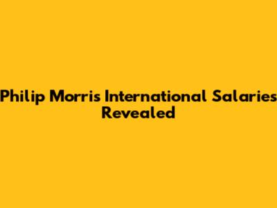 Philip Morris International Salaries Revealed
