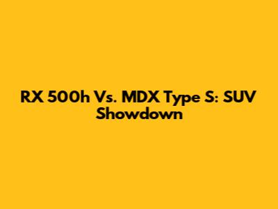 RX 500h Vs. MDX Type S: SUV Showdown