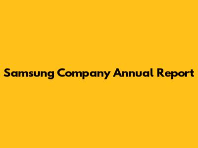 Samsung Company Annual Report