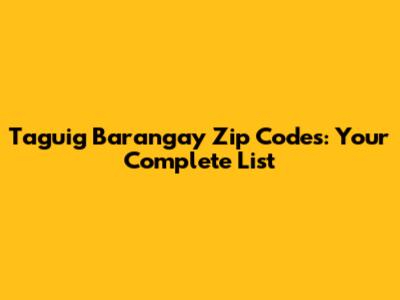Taguig Barangay Zip Codes: Your Complete List