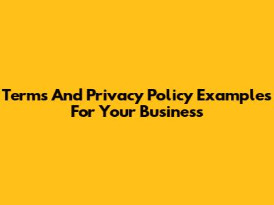 Terms And Privacy Policy Examples For Your Business