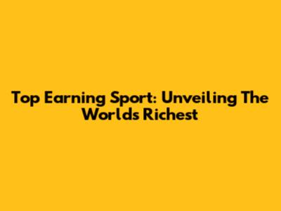 Top Earning Sport: Unveiling The World's Richest