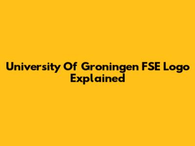 University Of Groningen FSE Logo Explained
