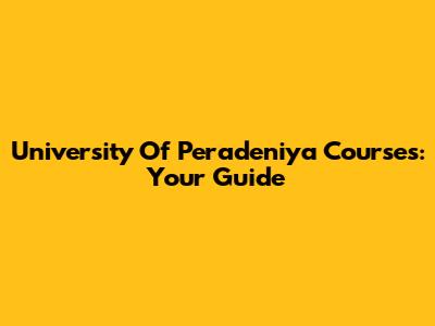 University Of Peradeniya Courses: Your Guide