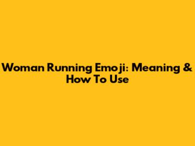 Woman Running Emoji: Meaning & How To Use